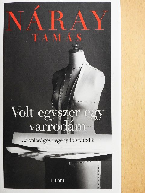 Náray Tamás - Volt egyszer egy varrodám [antikvár]