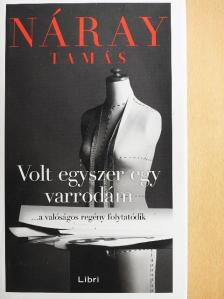 Náray Tamás - Volt egyszer egy varrodám [antikvár]