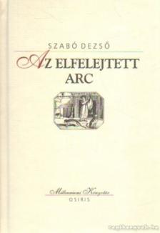 Szabó Dezső - Az elfelejtett arc [antikvár]