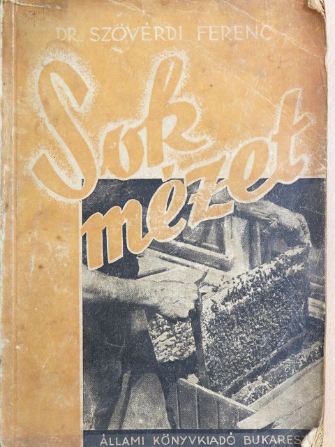 Dr. Szövérdi Ferenc - Sok mézet! (rossz állapotú) [antikvár]
