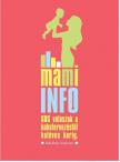 W. Ungváry Renáta - Mami Info [antikvár]