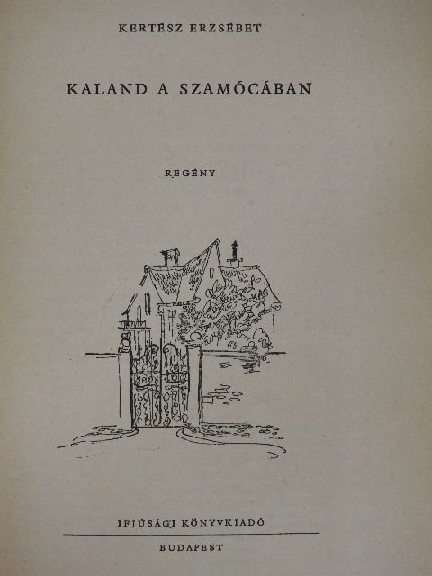 Kertész Erzsébet - Kaland a Szamócában [antikvár]