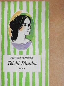 Kertész Erzsébet - Teleki Blanka [antikvár]