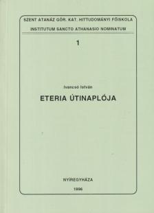 Ivancsó István - Eteria Útinaplója [antikvár]