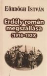 Eördögh István - Erdély román megszállása (1916-1920) [antikvár]