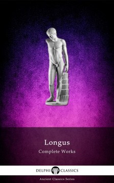 Longus - Complete Works of Longus (Illustrated) [eKönyv: epub, mobi]