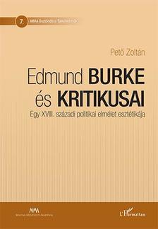 Pető Zoltán - Edmund Burke és kritikusai - Egy XVIII. századi politikai elmélet esztétikája