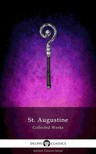 Hippo Augustine of - Delphi Collected Works of Saint Augustine (Illustrated) [eKönyv: epub, mobi]