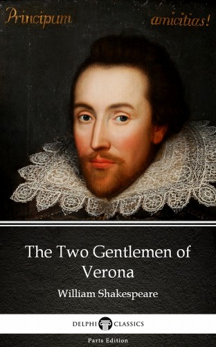 Delphi Classics William Shakespeare, - The Two Gentlemen of Verona by William Shakespeare (Illustrated) [eKönyv: epub, mobi]