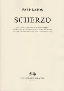 Papp Lajos - SCHERZO NÉGY VONÓSHANGSZERRE VAGY VONÓSZENEKARRA, PARTITÚRA ÉS SZÓLAMOK