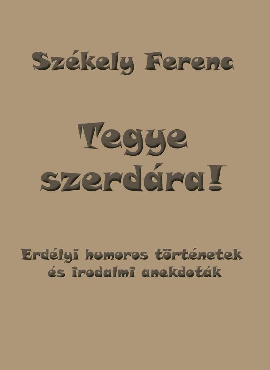 Székely Ferenc - Tegye szerdára!