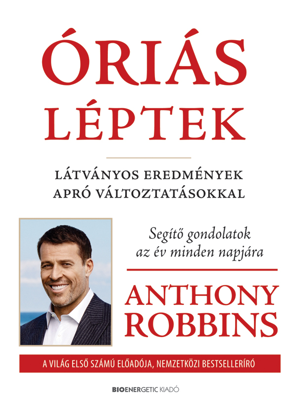 Anthony Robbins - Óriás léptek - Látványos eredmények apró változtatásokkal