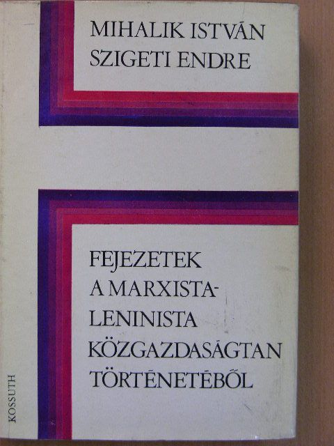 Mihalik István - Fejezetek a marxista-leninista közgazdaságtan történetéből [antikvár]