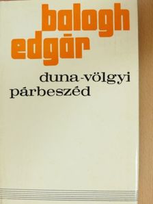 Balogh Edgár - Duna-völgyi párbeszéd [antikvár]