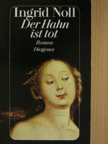 Ingrid Noll - Der Hahn ist tot [antikvár]