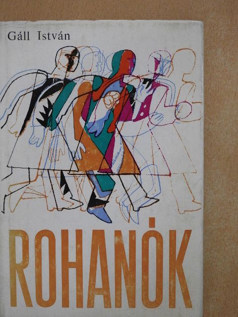 Gáll István - Rohanók [antikvár]