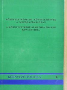 Dr. Biacs Péter - Környezetvédelmi követelmények a mezőgazdaságban/A környezetkímélő mezőgazdaság koncepciója [antikvár]