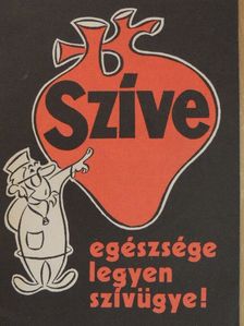 Szíve egészsége legyen szívügye! [antikvár]