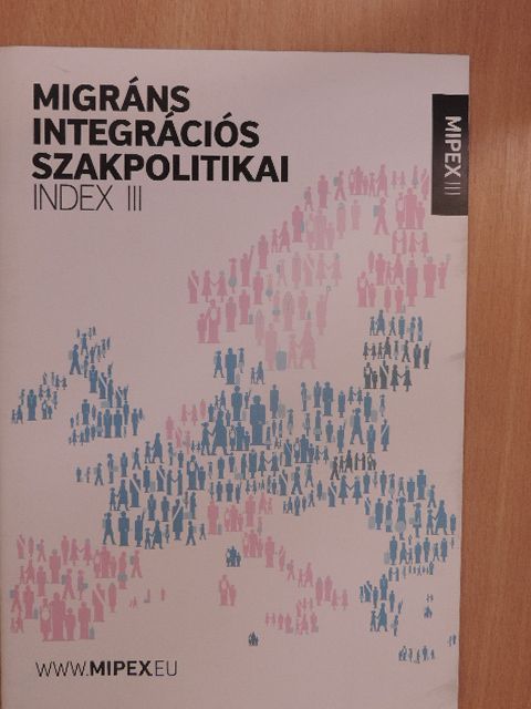 Eadaoin Ni Chaoimh - Migráns Integrációs Szakpolitikai Index III. [antikvár]