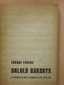 Várnai Ferenc - Daloló Baranya (dedikált példány) [antikvár]