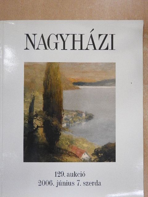Nagyházi Galéria és Aukciósház 129. aukció [antikvár]