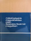 Célkitűzéseink megvalósítása útján Szabolcs-Szatmár megyében [antikvár]