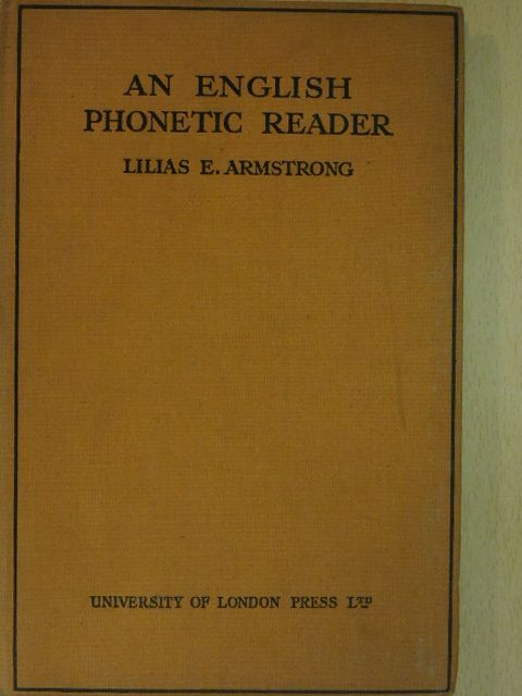 Lilias E. Armstrong - An english phonetic reader [antikvár]