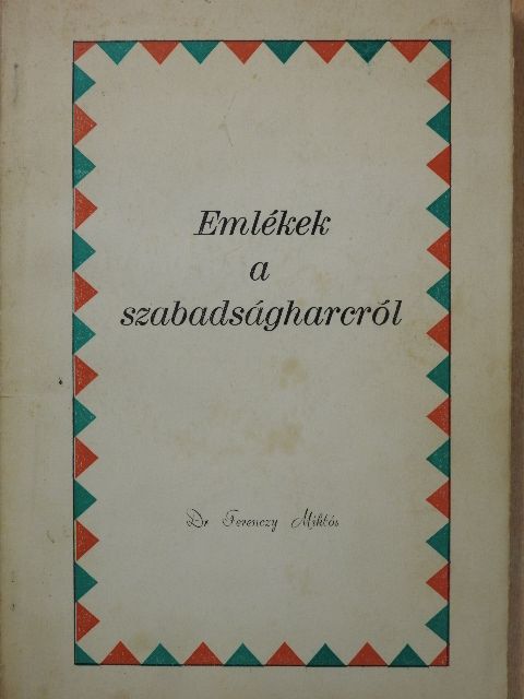 Dr. Ferenczy Miklós - Emlékek a szabadságharcról (aláírt példány) [antikvár]