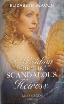 Elizabeth Beacon - A Wedding for the Scandalous Heiress [antikvár]