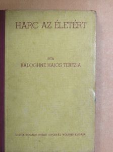 Baloghné Hajós Terézia - Harc az életért [antikvár]
