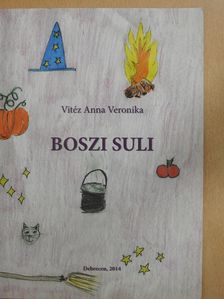 Vitéz Anna Veronika - Boszi suli (dedikált, számozott példány) [antikvár]