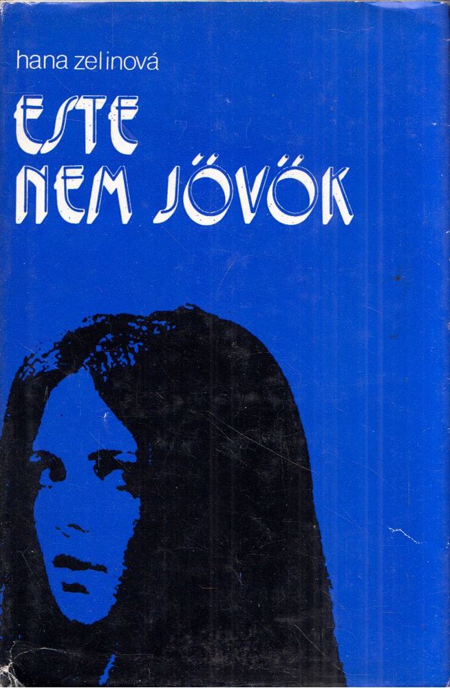 Hana Zelinová - Este nem jövök [antikvár]