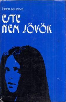Hana Zelinová - Este nem jövök [antikvár]