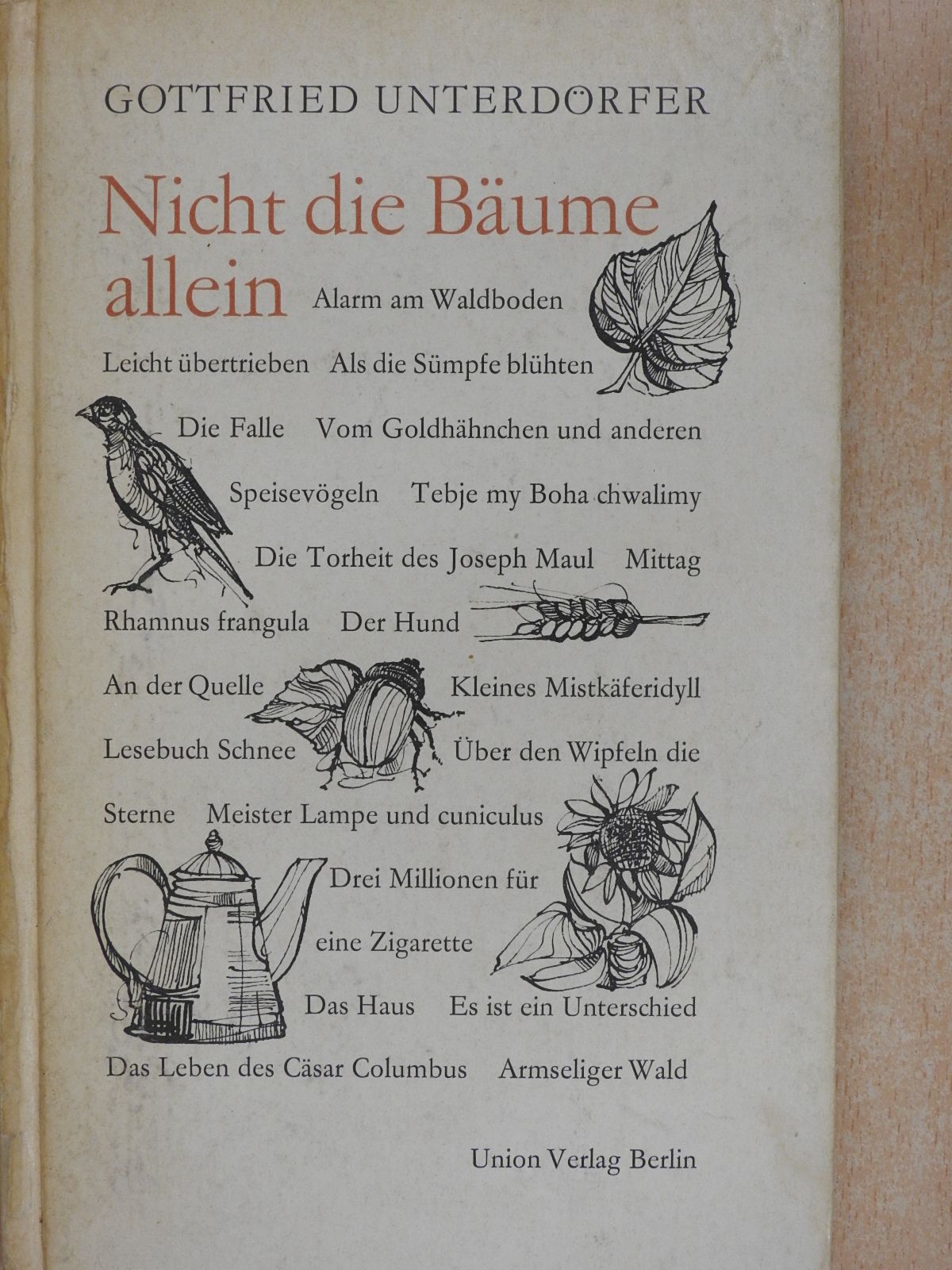Gottfried Unterdörfer - Nicht die Bäume allein (aláírt példány) [antikvár]