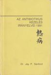 Sanford, Jay P. - Az antibiotikumos kezelés irányelvei 1991 [antikvár]