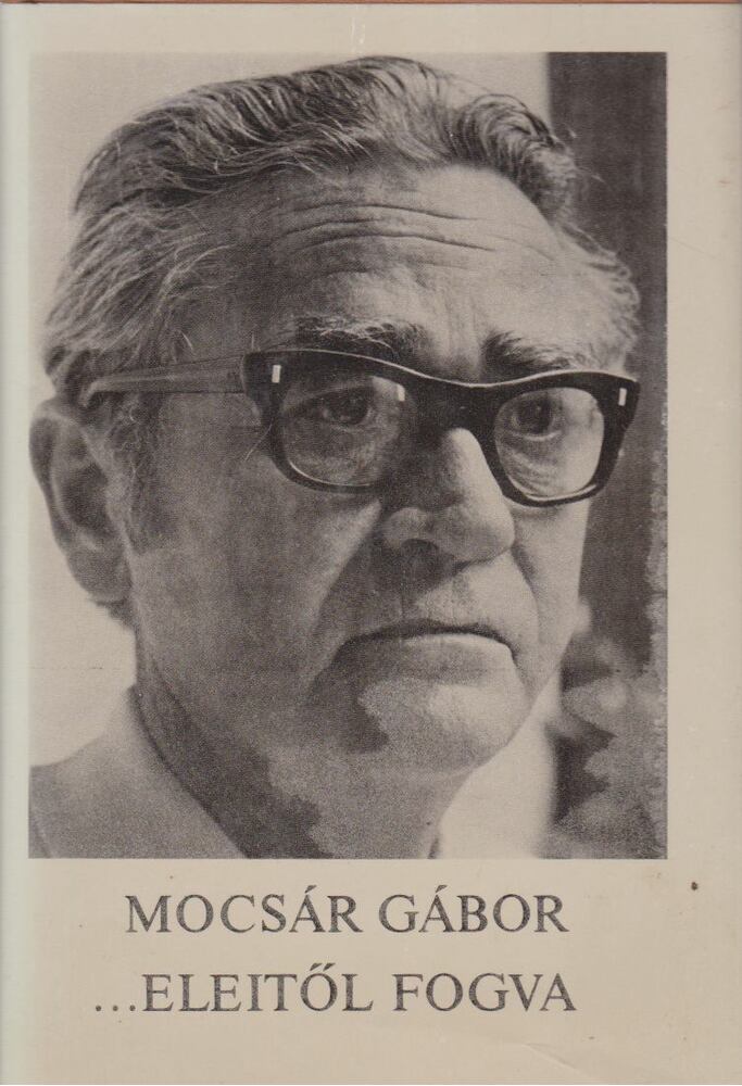 MOCSÁR GÁBOR - Eleitől fogva [antikvár]