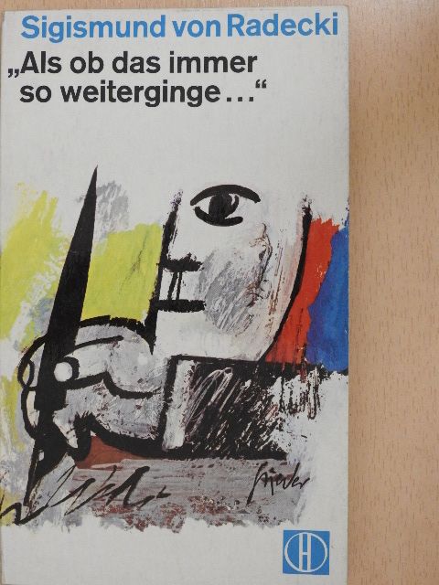 Sigismund von Radecki - "Als ob das Immer so Weiterginge..." [antikvár]