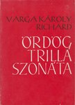 VARGA KÁROLY RICHÁRD - Ördögtrilla szonáta [antikvár]