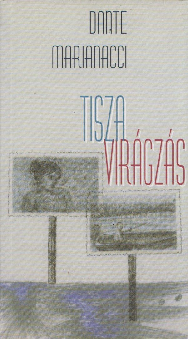 MARIANACCI, DANTE - Tiszavirágzás [antikvár]