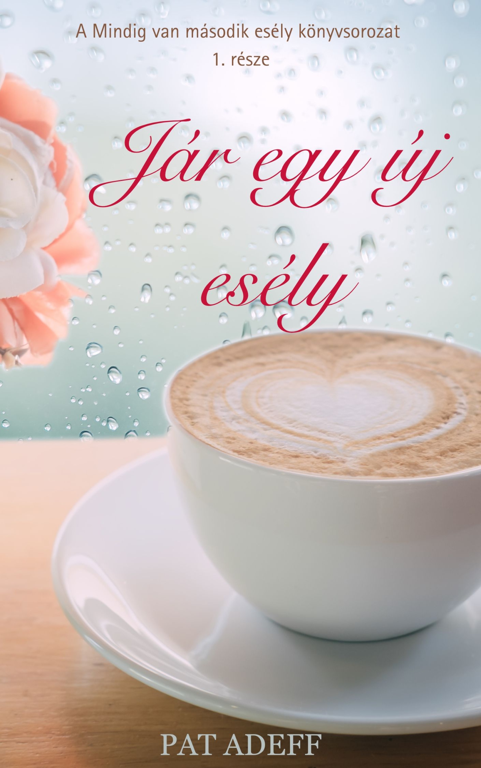 Adeff Pat - Jár egy új esély [eKönyv: epub, mobi]