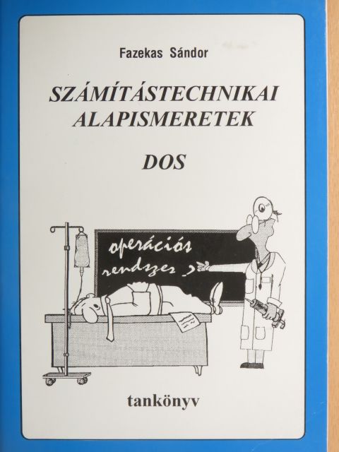 Fazekas Sándor - Számítástechnikai alapismeretek - DOS tankönyv [antikvár]