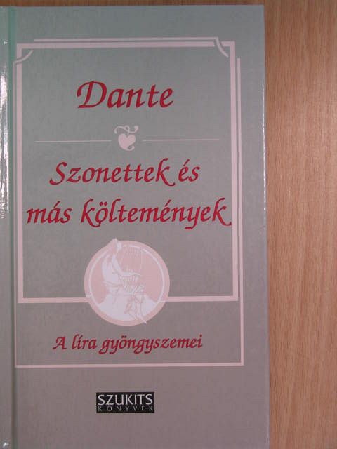 Dante Alighieri - Szonettek és más költemények [antikvár]