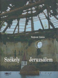 Szávai Géza - Székely Jeruzsálem (dedikált) [antikvár]