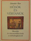 Dömötör Ákos - Hősök és vértanúk [antikvár]
