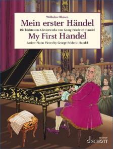 Händel - MEIN ERSTES HÄNDEL DIE LEICHTESTEN KLAVIERWERKE VON GEORG FRIEDRICH HÄNDEL