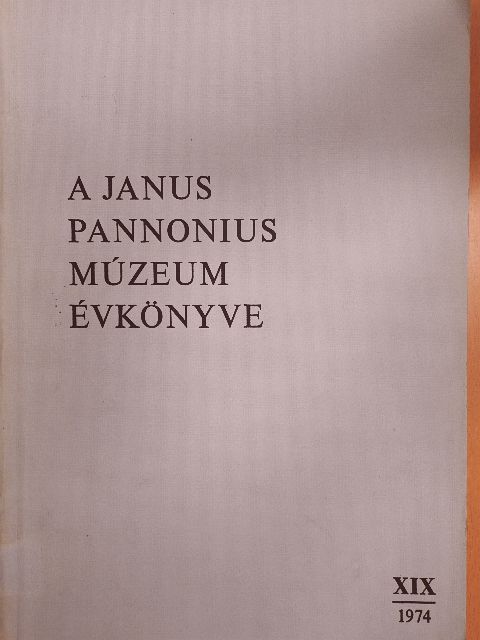 Horváth A. Olivér - A Janus Pannonius Múzeum Évkönyve 1974 [antikvár]