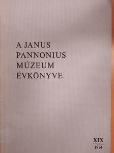 Horváth A. Olivér - A Janus Pannonius Múzeum Évkönyve 1974 [antikvár]