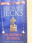 Michael Jecks - The Butcher of St Peter's [antikvár]