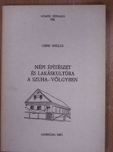 Cseri Miklós - Népi építészet és lakáskultúra a Szuha-völgyben (dedikált példány) [antikvár]