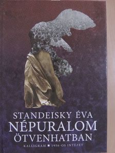 Standeisky Éva - Népuralom ötvenhatban [antikvár]